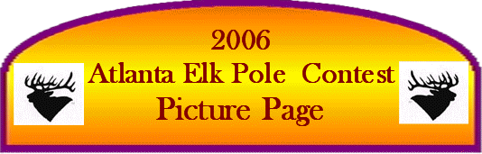 2006 Atlanta Elk Pole Contest Picture Page